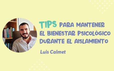 Tips para mantener el bienestar psicológico durante el aislamiento